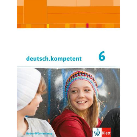 deutsch.kompetent. 6. Klasse. Schülerbuch mit Onlineangebot. Baden-Württemberg ab 2016