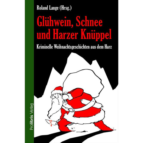 Glühwein, Schnee und Harzer Knüppel