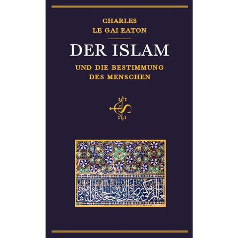 Der Islam und die Bestimmung des Menschen