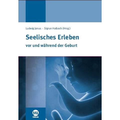 Seelisches Erleben vor und während der Geburt