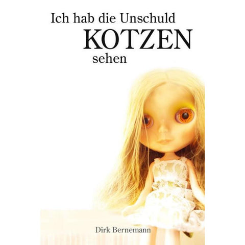 Ich hab die Unschuld kotzen sehen