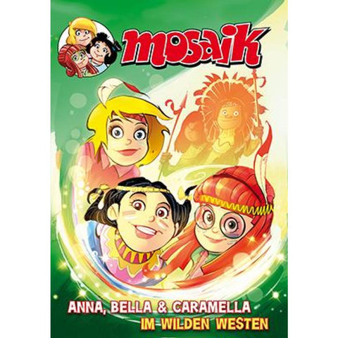MOSAIK Anna, Bella & Caramella im wilden Westen