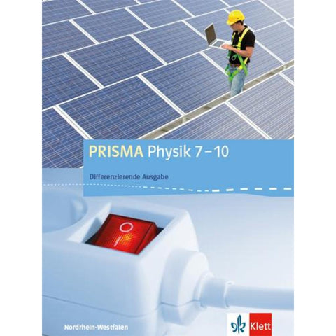 PRISMA Physik 7-10. Differenzierende Ausgabe Nordrhein-Westfalen. Schülerbuch Klasse 7-10