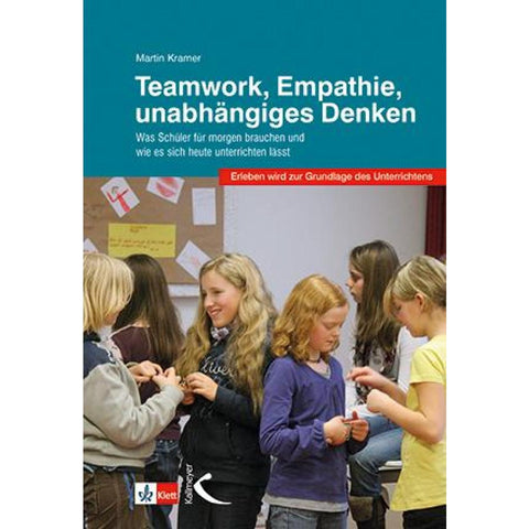 Teamwork, Empathie, unabhängiges Denken