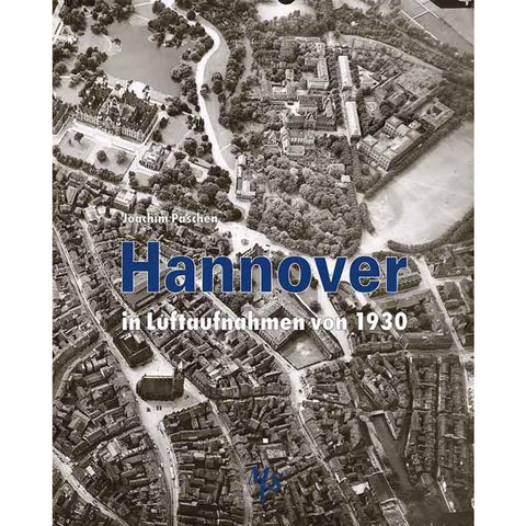 Hannover in Luftaufnahmen von 1930