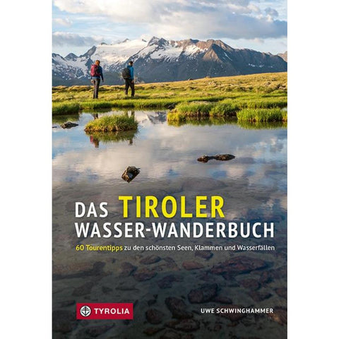 Das Tiroler Wasser-Wanderbuch