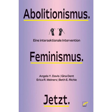 Abolitionismus. Feminismus. Jetzt.