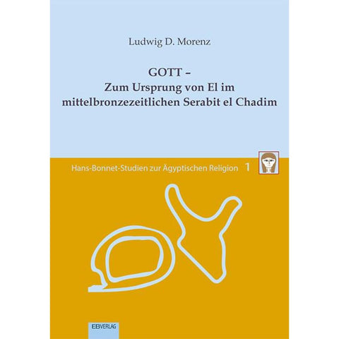 Band 1: GOTT - Zum Ursprung von El im mittelbronzezeitlichen Serabit el Chadim