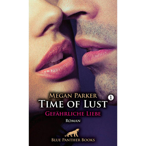 Time of Lust | Band 1 | Gefährliche Liebe | Roman