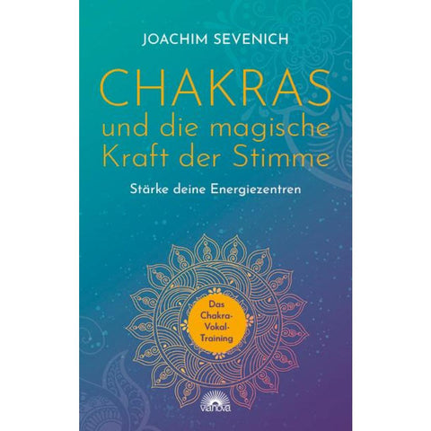 Chakras und die magische Kraft der Stimme