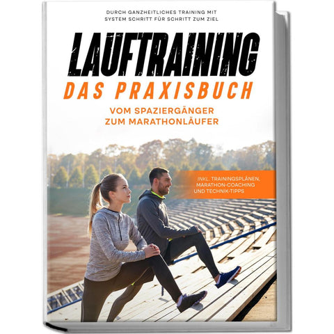 Wechold, F: Lauftraining - Das Praxisbuch: Vom Spaziergänger