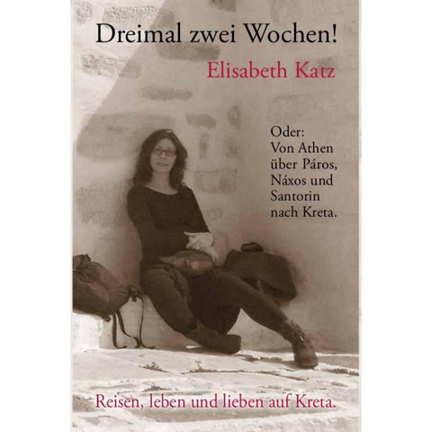 "Dreimal zwei Wochen! Oder: Von Athen über Páros, Náxos und Santorin nach Kreta."