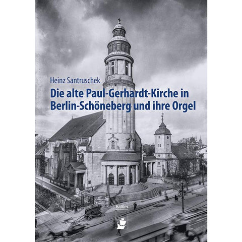 Die alte Paul-Gerhardt-Kirche in Berlin-Schöneberg und ihre Orgel