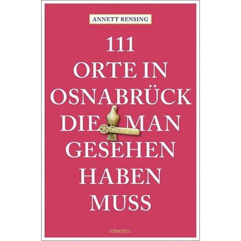 111 Orte in und um Osnabrück, die man gesehen haben muss