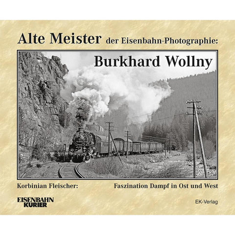 Alte Meister der Eisenbahn-Photographie: Burkhard Wollny