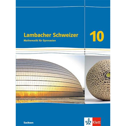 Lambacher Schweizer Mathematik 10. Schulbuch Klasse 10. Ausgabe Sachsen