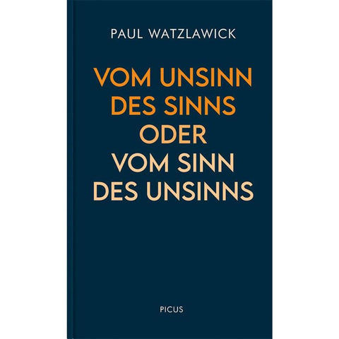 Vom Unsinn des Sinns oder vom Sinn des Unsinns