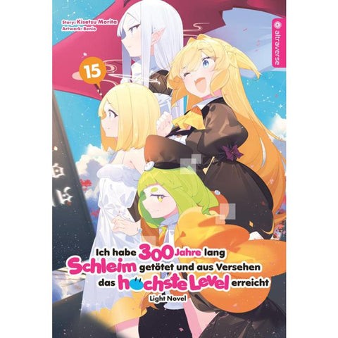 Ich habe 300 Jahre lang Schleim getötet und aus Versehen das höchste Level erreicht Light Novel 15