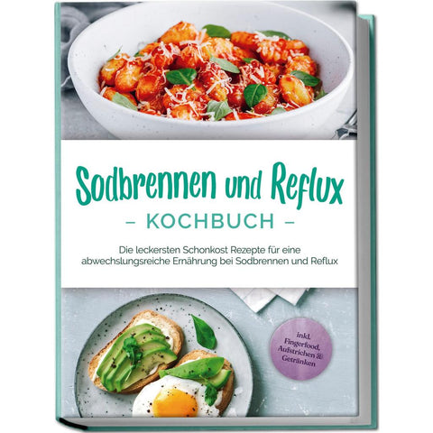 Detlefs, R: Sodbrennen und Reflux Kochbuch: Die leckersten S