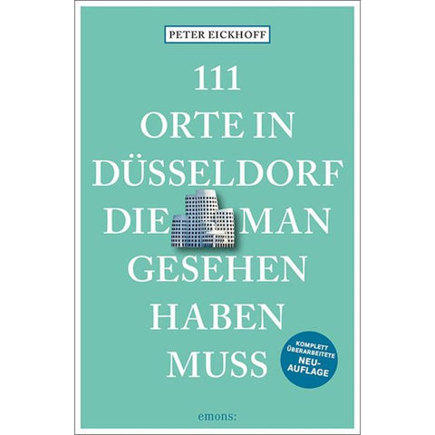 111 Orte in Düsseldorf, die man gesehen haben muss