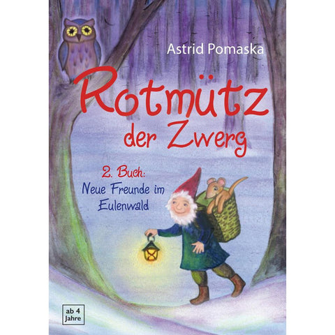 Rotmütz der Zwerg (Bd. 2): Neue Freunde im Eulenwald