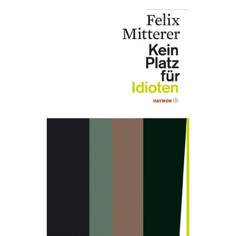 Kein Platz für Idioten