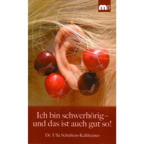 Ich bin schwerhörig - und das ist auch gut so!