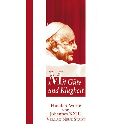 Mit Güte und Klugheit