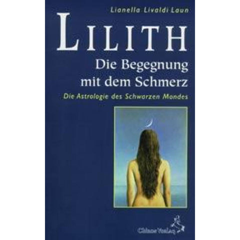 Lilith. Die Begegnung mit dem Schmerz