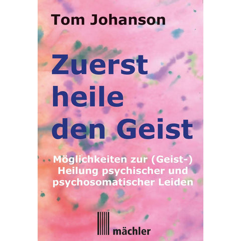 Zuerst heile den Geist