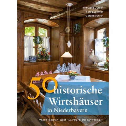50 historische Wirtshäuser in Niederbayern