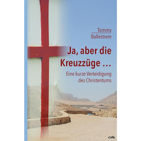 Ja, aber die Kreuzzüge...