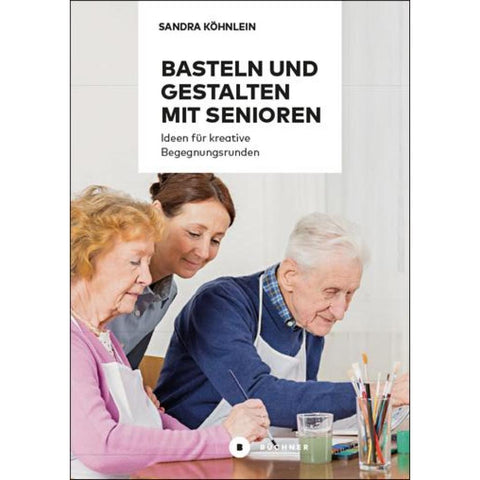 Basteln und Gestalten mit Senioren