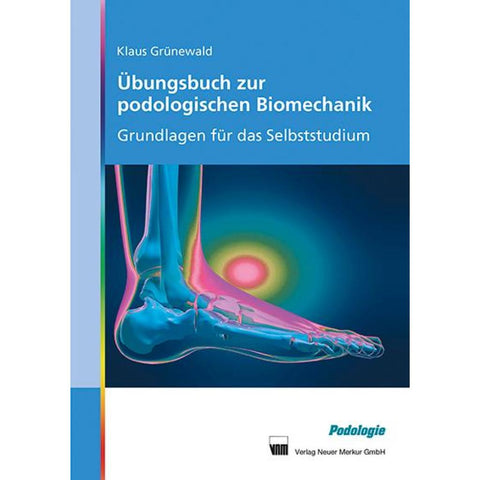 Übungsbuch zur podologischen Biomechanik