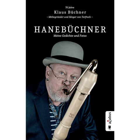 Hanebüchner. Meine Gedichte und Fotos: 70 Jahre Klaus Büchner - Mitbegründer und Sänger von Torfrock