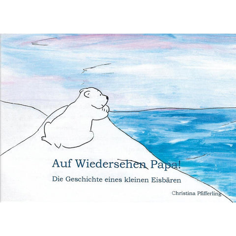 Auf Wiedersehen Papa!