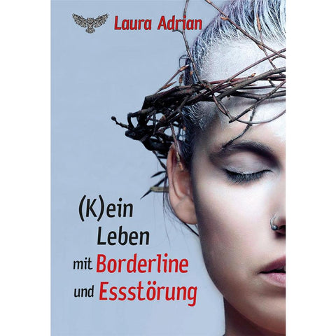 (K)ein Leben mit Borderline und Essstörung