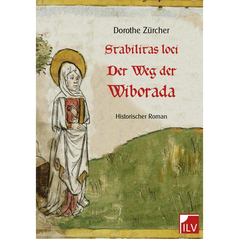 Stabilitas loci - Der Weg der Wiborada