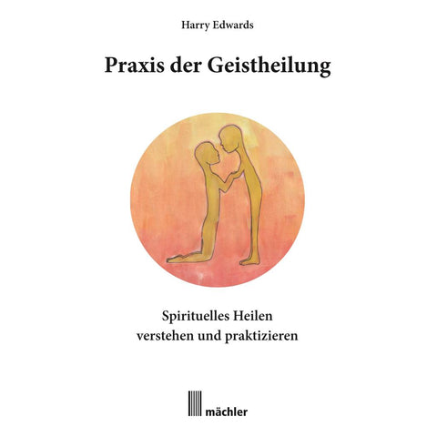 Praxis der Geistheilung