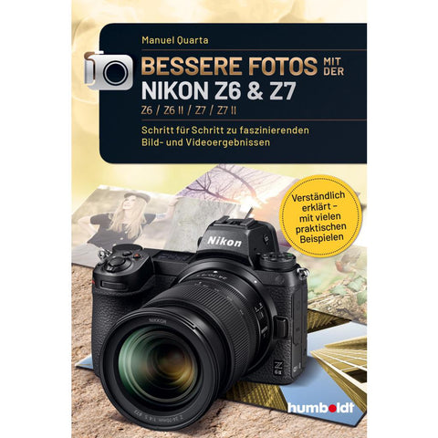 Bessere Fotos mit der Nikon Z6 & Z7 Z6 / Z6 II / Z7 / Z7 II