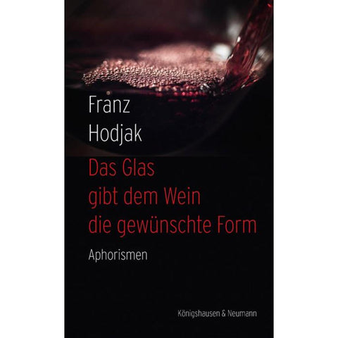 Das Glas gibt dem Wein die gewünschte Form