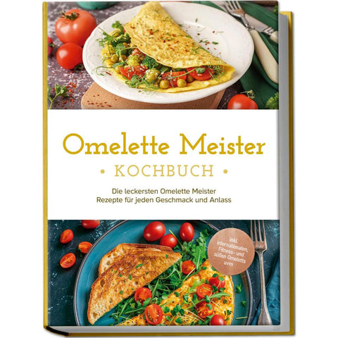 Cornelius, L: Omelette Meister Kochbuch: Die leckersten Omel