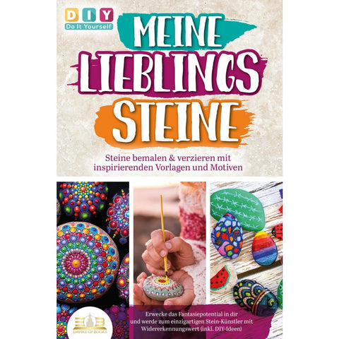 Do It Yourself, D: MEINE LIEBLINGSSTEINE - Steine bemalen &