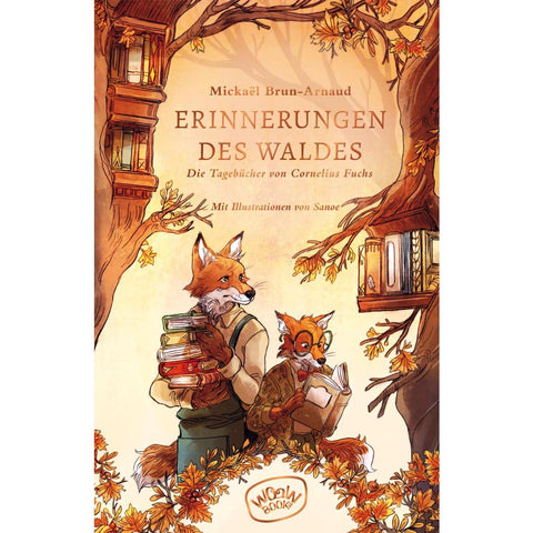 Erinnerungen des Waldes: Die Tagebücher von Cornelius Fuchs