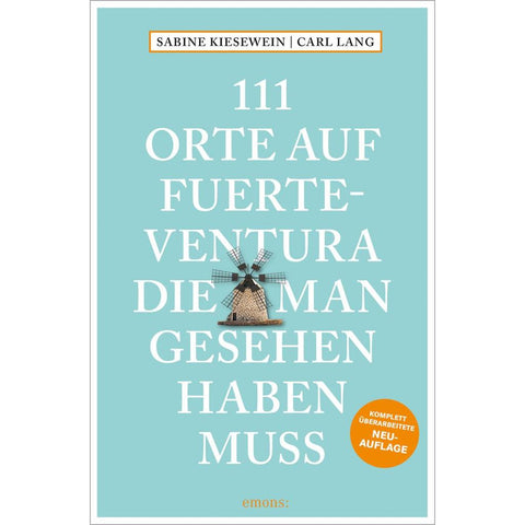 111 Orte auf Fuerteventura, die man gesehen haben muss