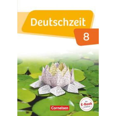 Deutschzeit 8. Schuljahr - Allgemeine Ausgabe - Schülerbuch