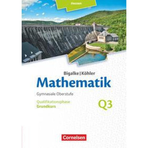Bigalke/Köhler: Mathematik Grundkurs 3. Halbjahr - Hessen - Band Q3