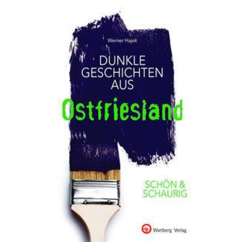Dunkle Geschichten aus Ostfriesland