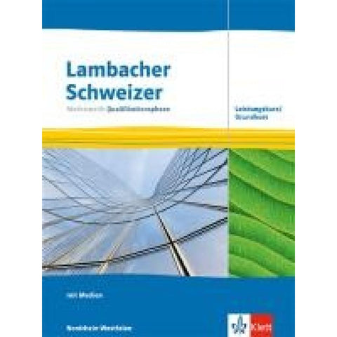 Lambacher Schweizer Mathematik Qualifikationsphase Leistungskurs/Grundkurs. Ausgabe Nordrhein-Westfalen