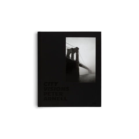 Peter Arnell. City Visions: Urban Photography and Iconic New York Cityscapes from a Design Visionary